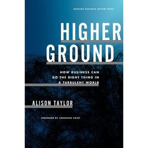 Higher Ground: How Business Can Do the Right Thing in a Turbulent World -- Aliso